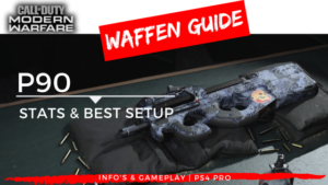 Call of Duty | Modern Warfare - Waffen Guide - P90 - JOMIWE GAMING